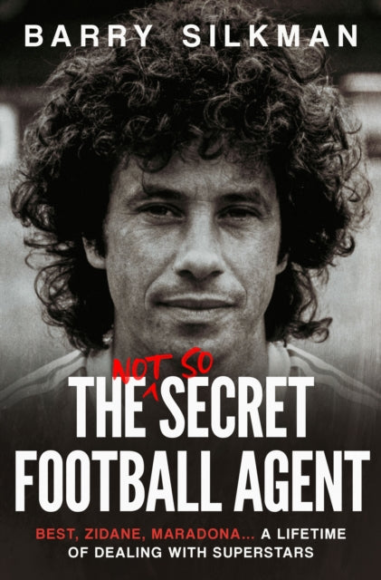 Book cover of: Not So Secret Football Agent. By: Barry Silkman