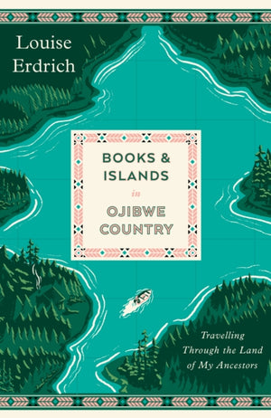 Books and Islands in Ojibwe Country, Travelling Through the Land of My Ancestors