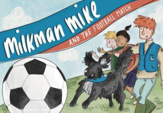 Book cover of: Milkman Mike and the Football Match. By: Chris Berry