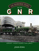 Book cover of: Glorious Years of the GNR Great Northern Railway