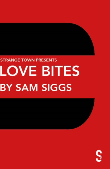 Book cover of: Love Bites. By: Sam Siggs