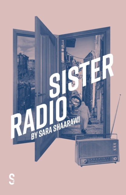 Book cover of: Sister Radio. By: Sara Shaarawi