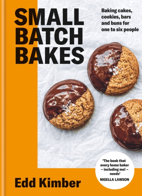 Small Batch Bakes, Baking cakes, cookies, bars and buns for one to six people 9781914239281 Edd Kimber