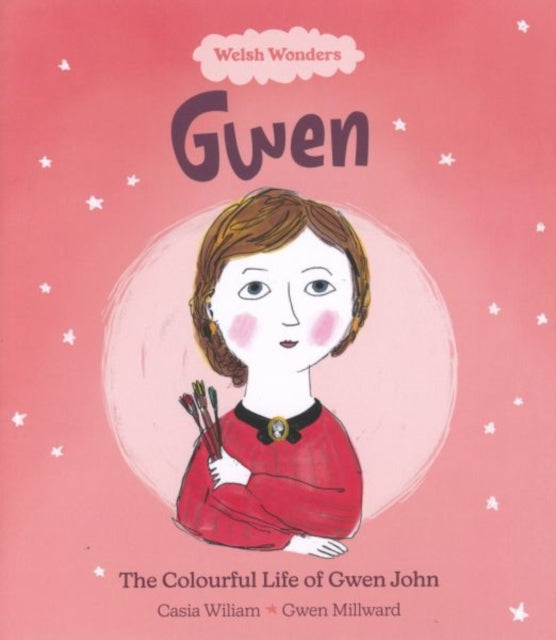 Book cover of: Welsh Wonders: Colourful Life of Gwen John, The. By: Casia Wiliam