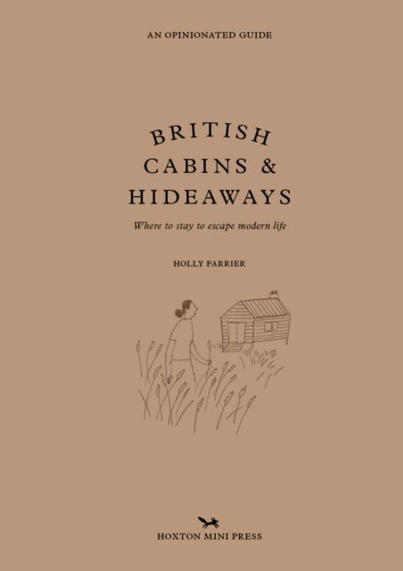 Book cover of: British Cabins and Hideaways. By: Holly Ferrier