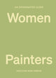 Opinionated Guide to Women Painters 9781914314551 Lucy Davies