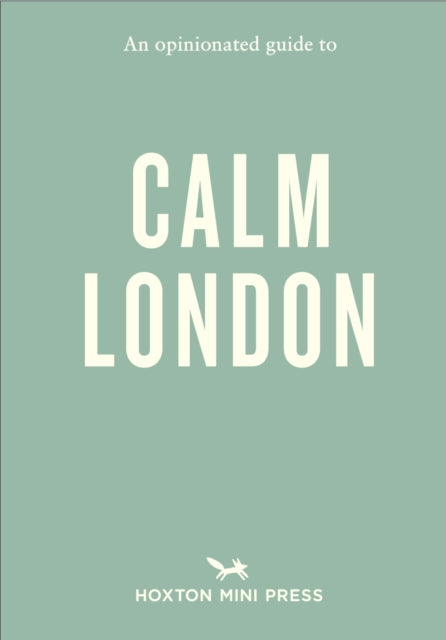 Book cover of: Opinionated Guide to Calm London