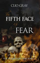 Book cover of: Fifth Face of Fear. By: Clio Gray
