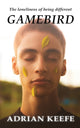 Book cover of: Gamebird. By: Adrian Keefe