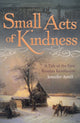 Book cover of: Small Acts of Kindness. By: Jennifer Antill
