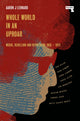 Book cover of: Whole World in an Uproar. By: Aaron J Leonard