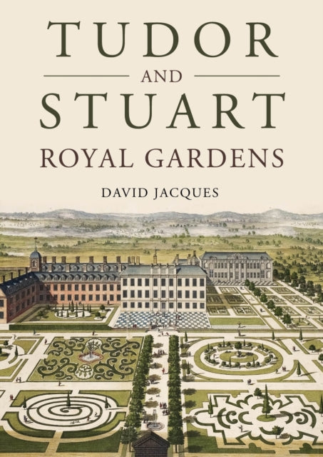 Book cover of: Tudor and Stuart Royal Gardens. By: David Jacques