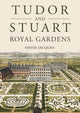 Book cover of: Tudor and Stuart Royal Gardens. By: David Jacques