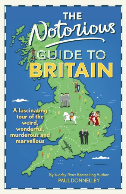 Book cover of: The Notorious Guide to Britain. By: Paul Donnelley