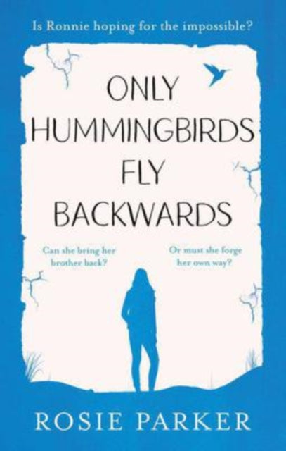 Book cover of: Only Hummingbirds Fly Backwards. By: Rosie Parker
