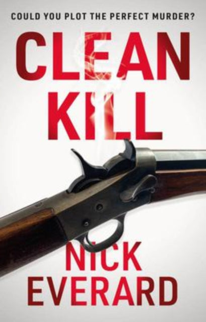 Book cover of: Clean Kill. By: Nick Everard