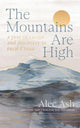 Mountains Are High, a year of escape and discovery in rural China 9781914484377 Alec Ash