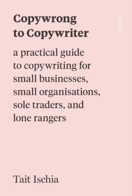 Book cover of: Copywrong to Copywriter. By: Tait Ischia
