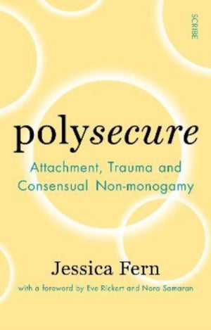 Polysecure, Attachment, Trauma and Consensual Non-monogamy