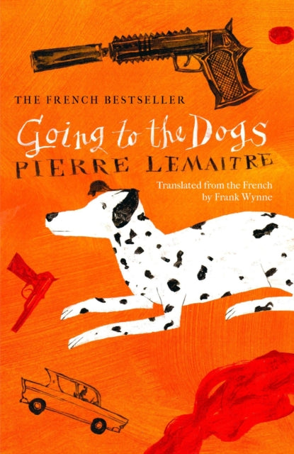 Going to the Dogs 9781914495250 Pierre Lemaitre