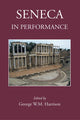 Book cover of: Seneca in Performance. By: George W. M. Harrison