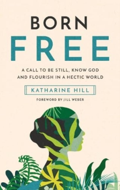Book cover of: Born Free. By: Katharine Hill; Jill Weber