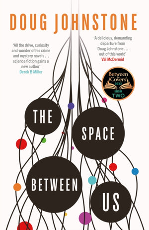Space Between Us, This year's most life-affirming, awe-inspiring read – Selected for BBC 2 Between the Covers 2023
