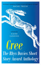 Book cover of: Cree: The Rhys Davies Short Story Anthology. By: Edited by Elaine Canning