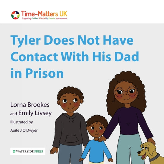 Book cover of: Tyler Does Not Have Contact With His Dad in Prison. By: Lorna Brookes