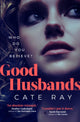 Book cover of: Good Husbands. By: Cate Ray