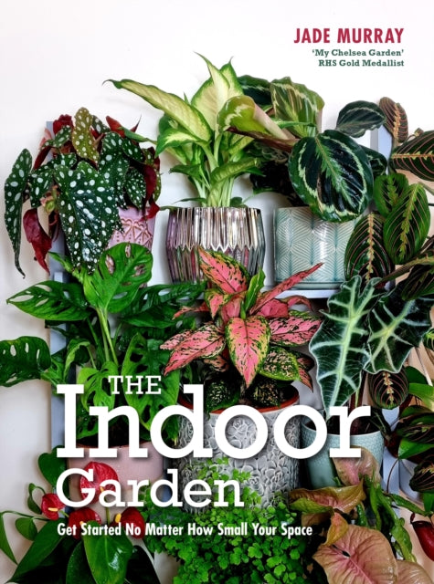 Book cover of: The Indoor Garden. By: Jade Murray