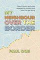 Book cover of: My Neighbour over the Border. By: Paul Doe