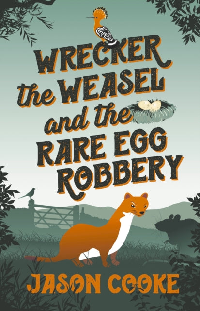 Book cover of: Wrecker the Weasel and the Rare Egg Robbery