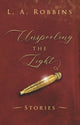 Book cover of: Unspooling the Light