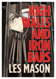 Book cover of: High Walls and Iron Bars. By: Leslie Mason