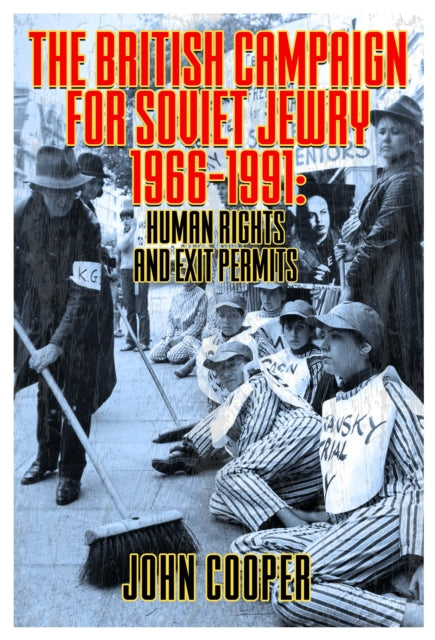 Book cover of: British Campaign for Soviet Jewry 1966-1991: Human Rights and Exit Permits.