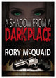 Book cover of: Shadow from a Dark Place