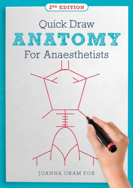 Book cover of: Quick Draw Anatomy for Anaesthetists, second edition. By: Joanna Oram Fox