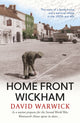 Home Front Wickham, the story of a family home and a wartime village in the 1930s and 40s 9781915067463 David Warwick