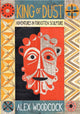 Book cover of: King of Dust. By: Alex WOODCOCK