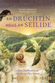 Book cover of: Druchtin agus an Seilide. By: Oein DeBhairduin