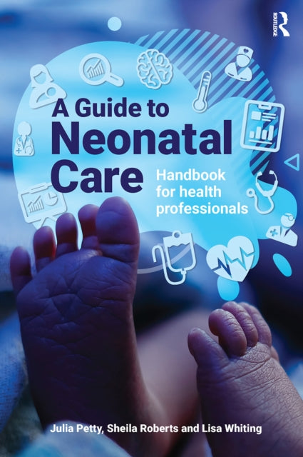 Book cover of: Guide to Neonatal Care. By: Whiting PETTY