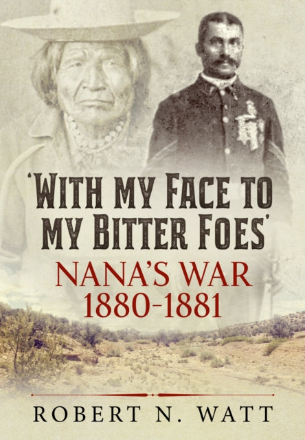 Book cover of: With My Face to My Bitter Foes. By: Robert N. Watt