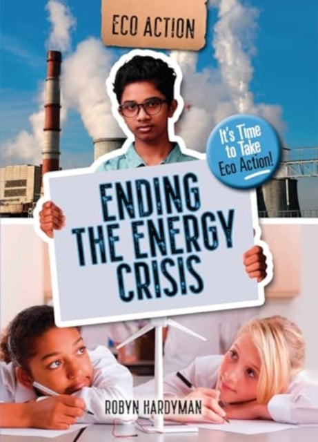 Ending the Energy Crisis, It's Time to Take Eco Action! 9781915153623 Robyn Hardyman