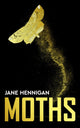 Book cover of: Moths. By: Jane Hennigan