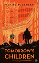 Book cover of: Tomorrow's Children. By: Daniel Polansky