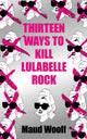 Thirteen Ways to Kill Lulabelle Rock 9781915202901 Maud Woolf