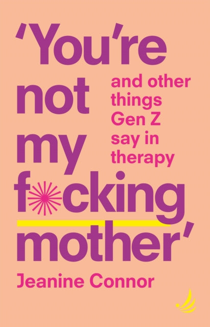 Book cover of: You're Not My F*cking Mother