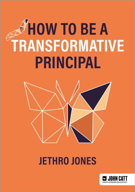 Book cover of: How to be a Transformative Principal. By: Jethro Jones