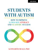 Book cover of: Students with Autism: How to improve language, literacy and academic success. By: Katharine Beals